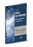 PPK w firmie bez błędów i sankcji. Autor: Kolek Antoni, Sobolewski Oskar. Dadada.pl Okładka książki PPK w firmie bez błędów i sankcji