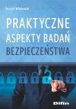 Praktyczne aspekty badań bezpieczeństwa. Autor: Wiśniewski Bernard. Dadada.pl Okładka książki Praktyczne aspekty badań bezpieczeństwa