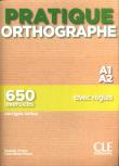 Pratique Orthographe A1/A2 Podręcznik + klucz. Autor: Chollet Isabelle, Jean-Michel Robert. Dadada.pl Okładka książki Pratique Orthographe A1/A2 Podręcznik + klucz