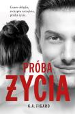 Próba życia. Rozchwiani. Tom 3 wyd. kieszonkowe. Autor: Figaro K.A.. Dadada.pl Okładka książki Próba życia. Rozchwiani. Tom 3 wyd. kieszonkowe