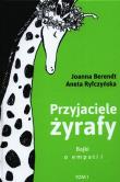 Przyjaciele żyrafy. Bajki o empatii T.1 w.2018. Autor: Berendt Joanna, Aneta Ryfczyńska. Dadada.pl Okładka książki Przyjaciele żyrafy. Bajki o empatii T.1 w.2018