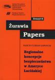 Regionalne koncepcje bezpieczeństwa w Ameryce Łacińskiej. Autor: Gawrycki Marcin F.. Dadada.pl Okładka książki Regionalne koncepcje bezpieczeństwa w Ameryce Łacińskiej