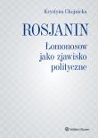 Rosjanin Łomonosow jako zjawisko polityczne. Autor: Chojnicka Krystyna. Dadada.pl Okładka książki Rosjanin Łomonosow jako zjawisko polityczne
