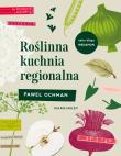 Roślinna kuchnia regionalna. Autor: Ochman Paweł. Dadada.pl Okładka książki Roślinna kuchnia regionalna