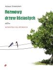 Okładka książki Rozmowy drzew liściastych albo metafizyka dla opornych