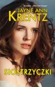 Siostrzyczki. Autor: Jayne Ann Krentz. Dadada.pl Okładka książki Siostrzyczki
