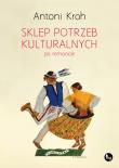 Sklep potrzeb kulturalnych - po remoncie. Autor: Kroh Antoni. Dadada.pl Okładka książki Sklep potrzeb kulturalnych - po remoncie