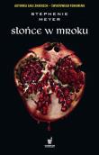 Słońce w mroku. Autor: Stephenie Meyer. Dadada.pl Okładka książki Słońce w mroku