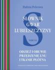 Okładka książki Słownik gwar Lubelszczyzny T.7 Odzież i obuwie