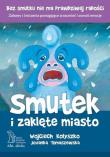 Smutek i zaklęte miasto (wyd. 2020). Autor: Wojciech Kołyszko, Jovanka Tomaszewska. Dadada.pl Okładka książki Smutek i zaklęte miasto (wyd. 2020)