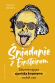 Śniadanie z Einsteinem. Zdumiewające zjawiska kwantowe wokół nas. Autor: Orzel Chad. Dadada.pl Okładka książki Śniadanie z Einsteinem. Zdumiewające zjawiska kwantowe wokół nas