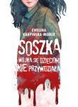 Soszka. Wojna się dzieciom nie przywidziała. Autor: Ewelina Karpińska-Morek. Dadada.pl Okładka książki Soszka. Wojna się dzieciom nie przywidziała