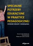 Okładka książki Specjalne potrzeby edukacyjne w praktyce pedagogicznej Wybrane obszary i rozwiązania