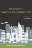Specustawy inwestycyjno-budowlane. Autor: Bąkowski Tomasz. Dadada.pl Okładka książki Specustawy inwestycyjno-budowlane