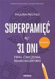 Okładka książki Superpamięć w 31 dni Triki ćwiczenia neurorozrywki. Wydanie II