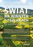 Świat na winnych szlakach. Autor: Prange-Barczyński Tomasz. Dadada.pl Okładka książki Świat na winnych szlakach