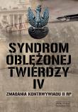 Okładka książki Syndrom oblężonej twierdzy. Zmagania kontrwywiadu II RP. Tom 4