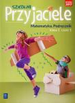 Szkolni przyjaciele. Matematyka. Podręcznik 1/1. Autor: Hanisz Jadwiga. Dadada.pl Okładka książki Szkolni przyjaciele. Matematyka. Podręcznik 1/1
