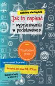 Szkolny niezbędnik. Jak to napisać - wypracowania. Autor: Opracowanie zbiorowe. Dadada.pl Okładka książki Szkolny niezbędnik. Jak to napisać - wypracowania