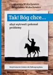 Tak! Bóg chce T.1 Abyś wytrwał i pokonał problemy. Autor: Magdalena Wołochowicz, Marioloa Wołochowicz. Dadada.pl Okładka książki Tak! Bóg chce T.1 Abyś wytrwał i pokonał problemy