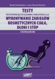 Testy przygotowujące do egzaminu z kwalifikacji A.62 Wykonywanie zabiegów kosmetycznych ciała dłoni i stóp z rozwiązaniami. Autor: Wanda Hawryłkiewicz, Anna Piasecka-Buranicz. Dadada.pl Okładka książki Testy przygotowujące do egzaminu z kwalifikacji A.62 Wykonywanie zabiegów kosmetycznych ciała dłoni i stóp z rozwiązaniami
