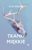 Tkanki miękkie. Autor: Zyta Rudzka. Dadada.pl Okładka książki Tkanki miękkie
