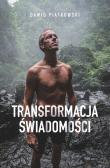 Transformacja świadomości. Autor: Piątkowski Dawid. Dadada.pl Okładka książki Transformacja świadomości