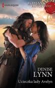 Ucieczka lady Avelyn. Autor: Lynn Denise. Dadada.pl Okładka książki Ucieczka lady Avelyn