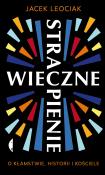 Wieczne strapienie. O kłamstwie, historii i ... Autor: Leociak Jacek. Dadada.pl Okładka książki Wieczne strapienie. O kłamstwie, historii i ..