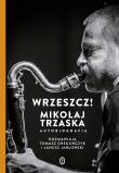 Okładka książki Wrzeszcz!. Mikołaj Trzaska autobiografia