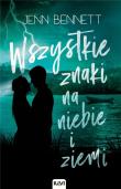 Wszystkie znaki na niebie i ziemi. Autor: Jenn Bennett. Dadada.pl Okładka książki Wszystkie znaki na niebie i ziemi