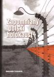 Zapomniany polski holokaust. Autor: Aleksander Szumański. Dadada.pl Okładka książki Zapomniany polski holokaust