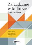 Zarządzanie w kulturze. Teoria i praktyka. Autor: Anna Pluszyńska, Agnieszka Konior, * Łukasz Gaweł     * Monika Karolczuk. Dadada.pl Okładka książki Zarządzanie w kulturze. Teoria i praktyka