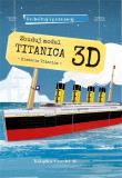Okładka książki Zbuduj model Titanica 3D Podróżuj, ucz się i poznawaj