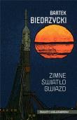 Zimne światło gwiazd. Autor: Bartek Biedrzycki. Dadada.pl Okładka książki Zimne światło gwiazd