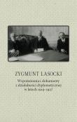 Opakowanie Zygmunt Lasocki Wspomnienia i dokumenty z działalności dyplomatycznej w latach 1919-1927