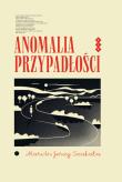 Anomalia przypadłości. Autor: Szałata Marcin Jerzy. Dadada.pl Okładka książki Anomalia przypadłości