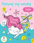 Bawię się wodą. Bajki. Autor: Opracowanie zbiorowe. Dadada.pl Okładka książki Bawię się wodą. Bajki