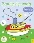 Bawię się wodą. Pojazdy. Autor: Opracowanie zbiorowe. Dadada.pl Okładka książki Bawię się wodą. Pojazdy