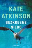 Bezkresne niebo. Autor: Kate Atkinson. Dadada.pl Okładka książki Bezkresne niebo