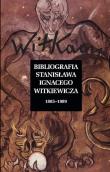 Okładka książki Bibliografia Stanisława Ignacego Witkiewicza Wol. 1: 1885-1989 Wol. 2: 1990-2019