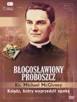 Okładka książki Błogosławiony proboszcz. Ks McGiwney. Ksiądz, który wyprzedził epokę + DVD