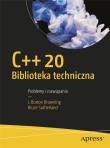 C++20 Biblioteka techniczna. Autor: Browning J. Burton, Sutherland Bruce. Dadada.pl Okładka książki C++20 Biblioteka techniczna