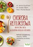 Okładka książki Choroba refluksowa – skuteczna dieta w każdym rodzaju refluksu.  Refluks żołądkowy, utajony, GERD, zapalenie przełyku i inne