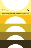 Co robić przed końcem świata. Autor: Stawiszyński Tomasz. Dadada.pl Okładka książki Co robić przed końcem świata