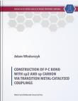 Okładka książki Construction of P-C Bond with sp2 and sp Carbon via Transition Metal-Catalysed Couplings