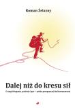 Dalej niż do kresu sił. O magii biegania, podróży i gór - próba peregrynacji kulturoznawczej. Autor: Roman Żelazny. Dadada.pl Okładka książki Dalej niż do kresu sił. O magii biegania, podróży i gór - próba peregrynacji kulturoznawczej