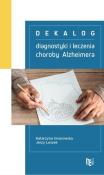 Dekalog diagnostyki i leczenia choroby Alzheimera. Autor: Katarzyna Gronowska, Jasiński Leszek Jerzy. Dadada.pl Okładka książki Dekalog diagnostyki i leczenia choroby Alzheimera