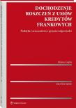 Okładka książki Dochodzenie roszczeń z umów kredytów frankowych