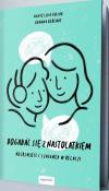 Dogadać się z nastolatkiem. Autor: Agnieszka Kozak, Berendt Joanna. Dadada.pl Okładka książki Dogadać się z nastolatkiem